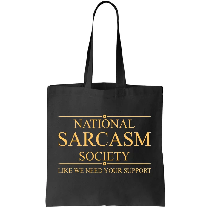 National Sarcasm Society Funny Sarcastic Tote Bag