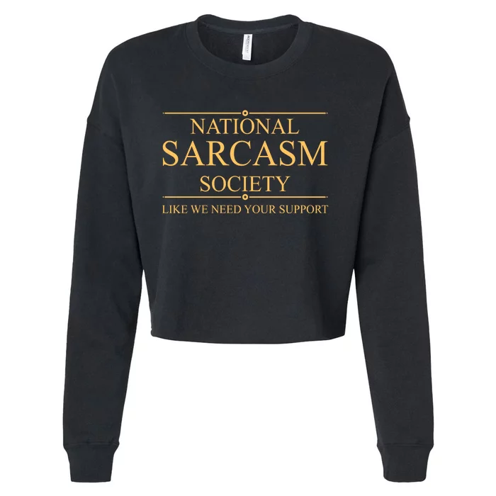 National Sarcasm Society Funny Sarcastic Cropped Pullover Crew