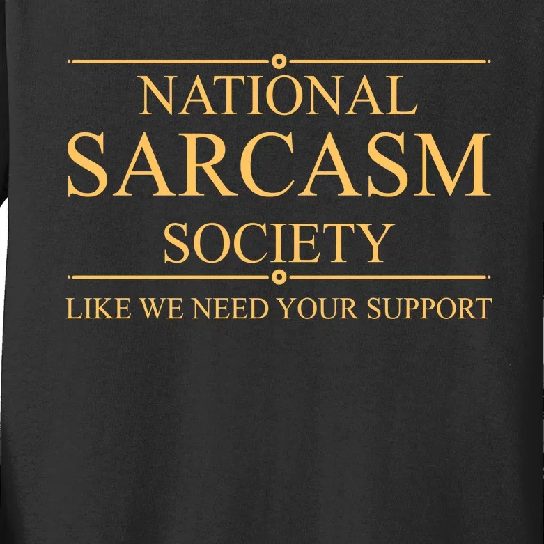 National Sarcasm Society Funny Sarcastic Kids Long Sleeve Shirt