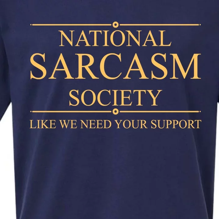 National Sarcasm Society Funny Sarcastic Sueded Cloud Jersey T-Shirt