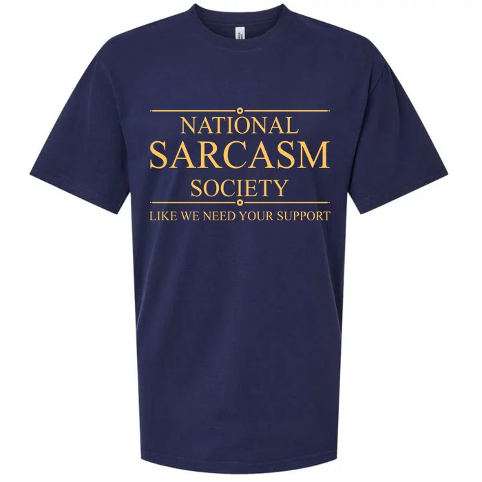 National Sarcasm Society Funny Sarcastic Sueded Cloud Jersey T-Shirt