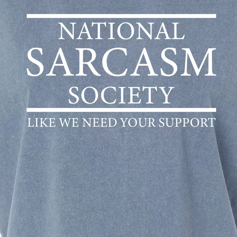 National Sarcasm Society Like We Need Your Support Garment-Dyed Women's Muscle Tee