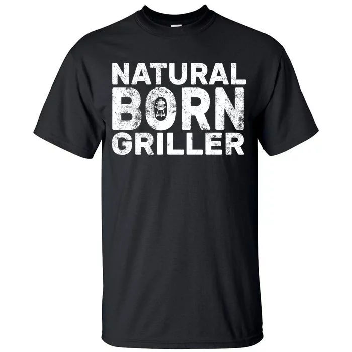 Natural Born Griller Tall T-Shirt