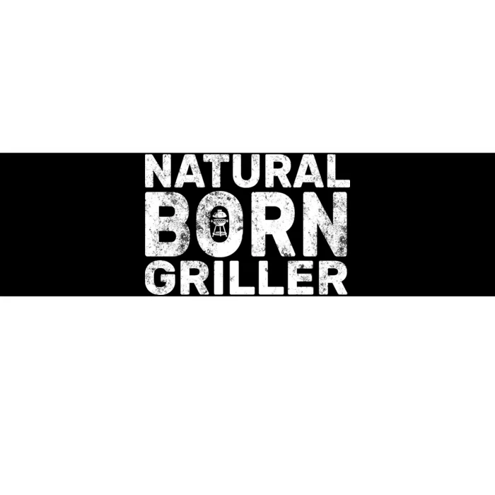 Natural Born Griller Bumper Sticker