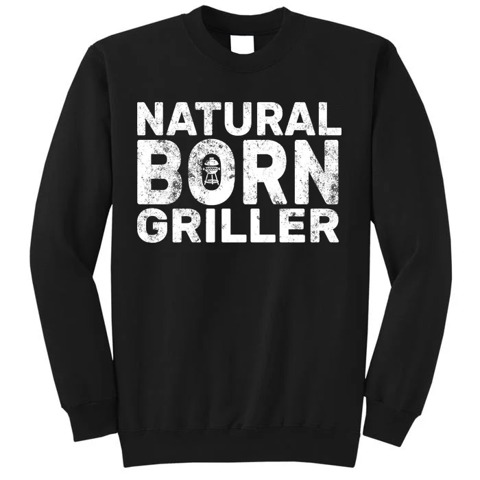 Natural Born Griller Tall Sweatshirt