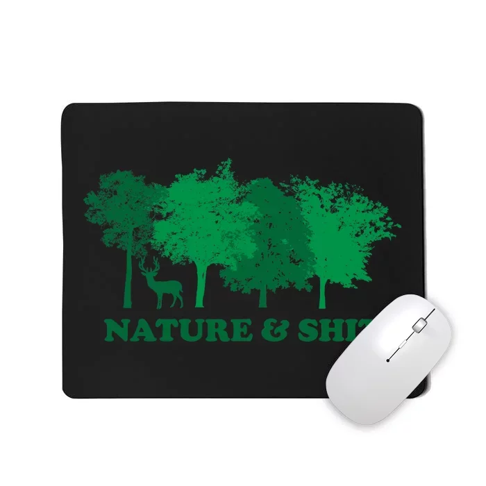 Nature And Shit Mousepad