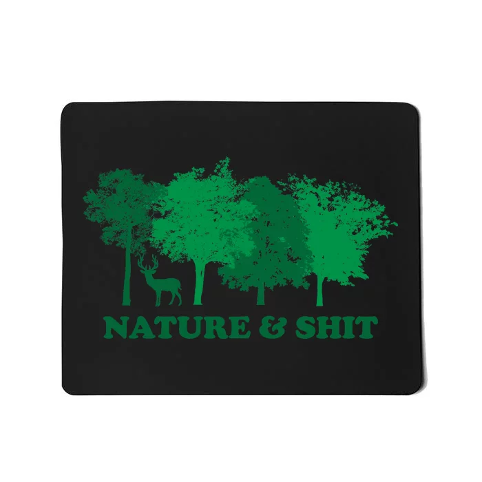 Nature And Shit Mousepad