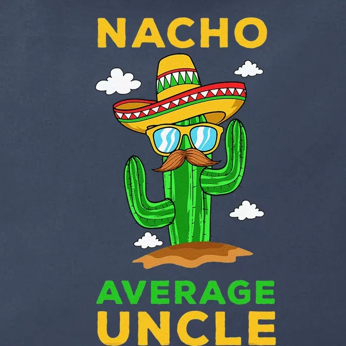 Nacho Average Uncle Mexican Cinco De Mayo Tio Fiesta Zip Tote Bag