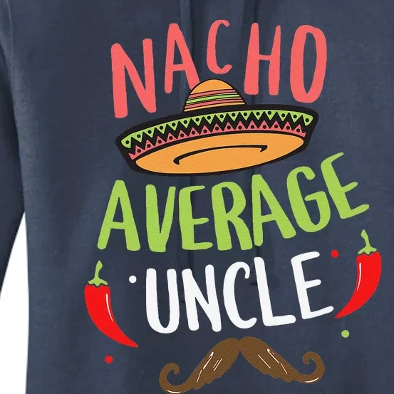 Nacho Average Uncle Mexican Mustache Cinco De Mayo Women's Pullover Hoodie