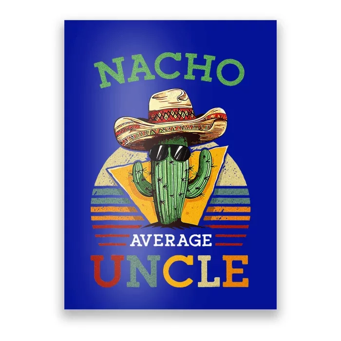 Nacho Average Uncle Mexican Joke Poster