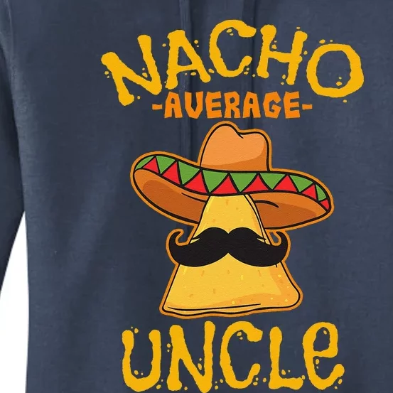 Nacho Average Uncle Cinco De Mayo Sombrero Mexican Women's Pullover Hoodie