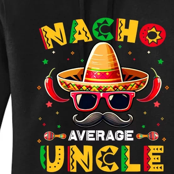 Nacho Average Uncle Father Cinco De Mayo Mexican Fiesta Women's Pullover Hoodie