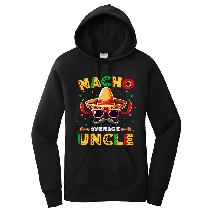 Nacho Average Uncle Father Cinco De Mayo Mexican Fiesta Women's Pullover Hoodie