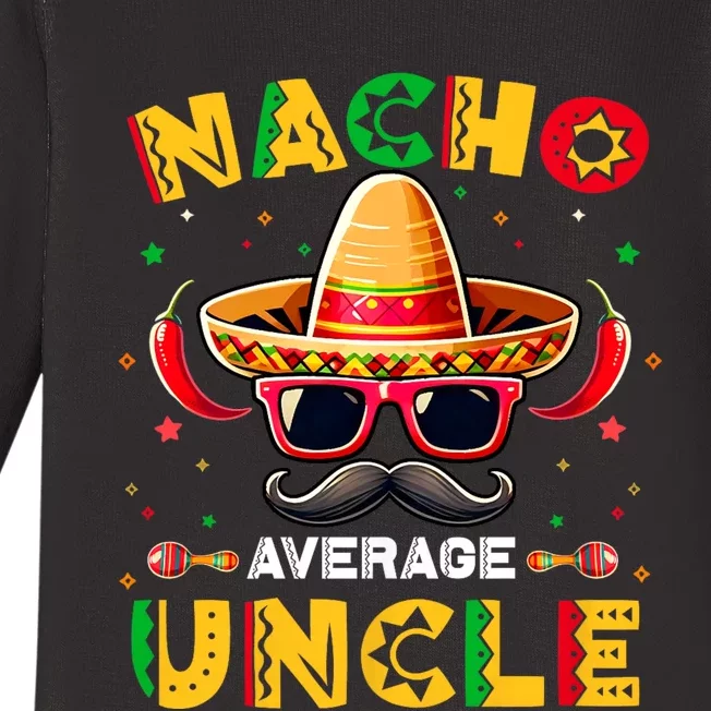 Nacho Average Uncle Father Cinco De Mayo Mexican Fiesta Baby Long Sleeve Bodysuit