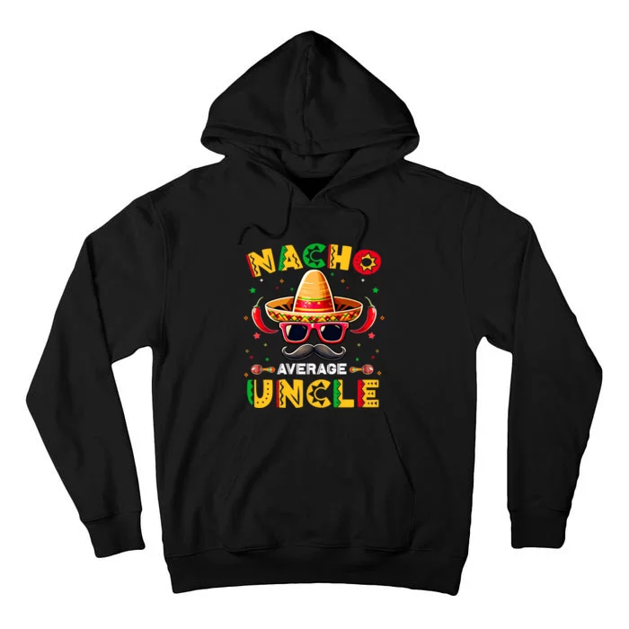 Nacho Average Uncle Father Cinco De Mayo Mexican Fiesta Tall Hoodie