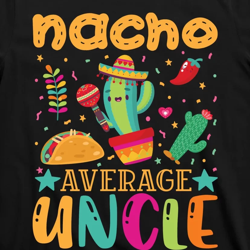 Nacho Average Uncle Typography T T-Shirt