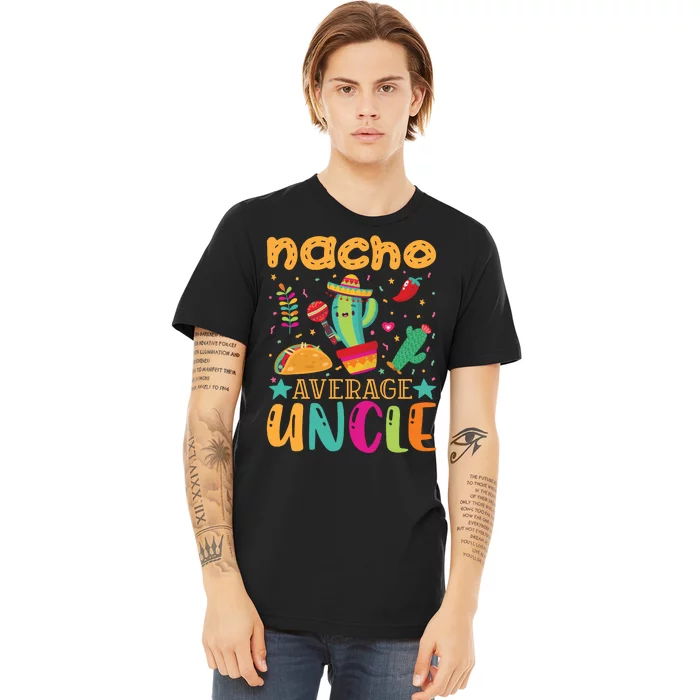 Nacho Average Uncle Typography T Premium T-Shirt