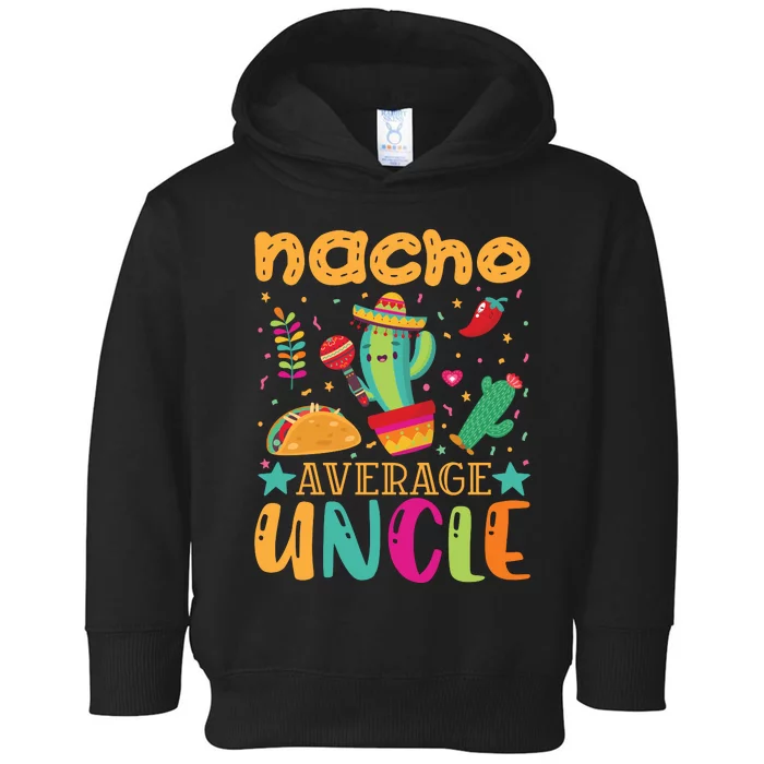 Nacho Average Uncle Typography T Toddler Hoodie