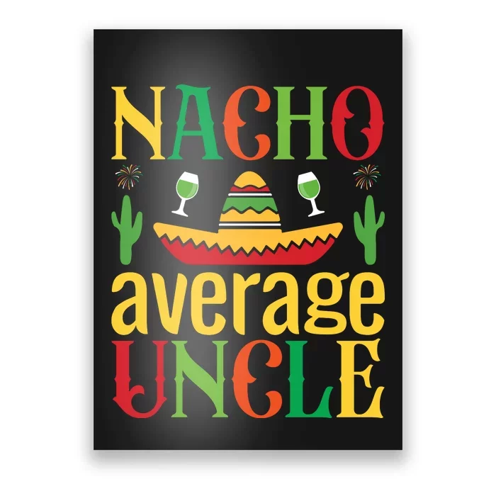 Nacho Average Uncle Poster