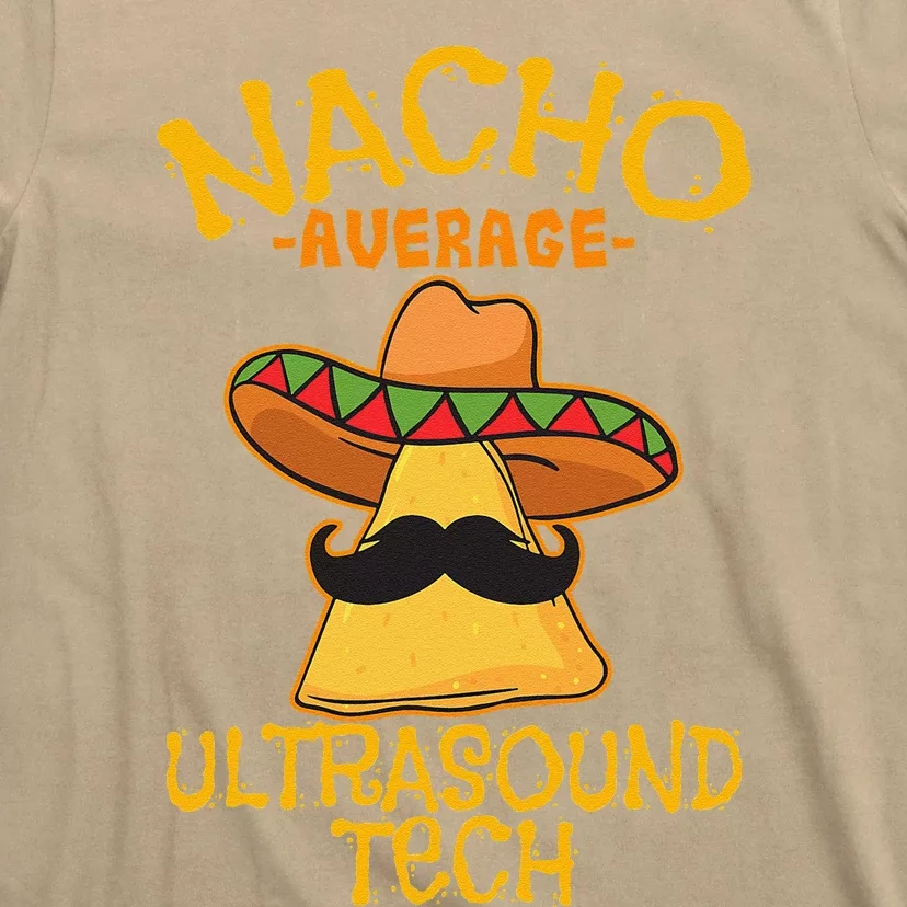 Nacho Average Ultrasound Tech Sonographers Cinco De Mayo T-Shirt