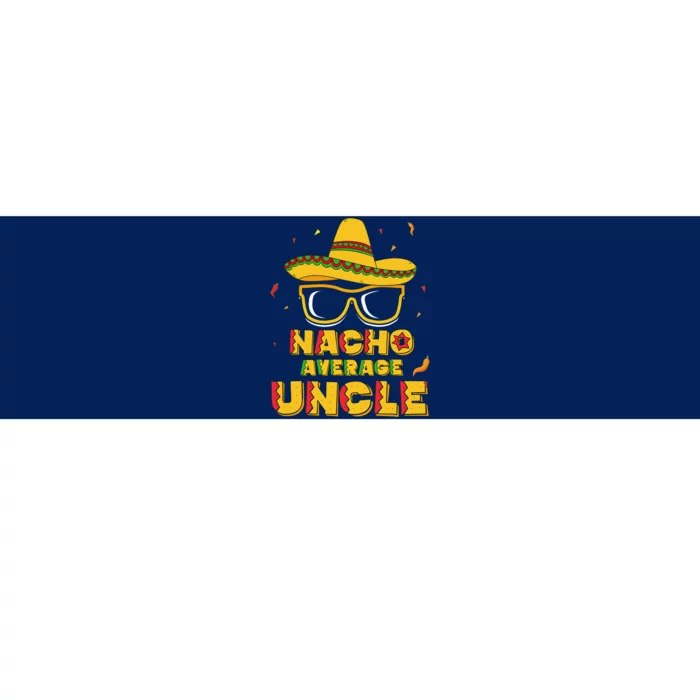 Nacho Average Uncle Cinco De Mayo Gift Sombrero Bumper Sticker