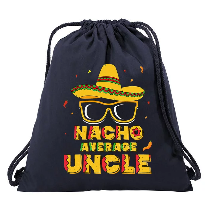 Nacho Average Uncle Cinco De Mayo Gift Sombrero Drawstring Bag