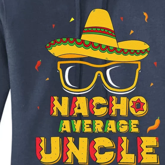 Nacho Average Uncle Cinco De Mayo Gift Sombrero Women's Pullover Hoodie