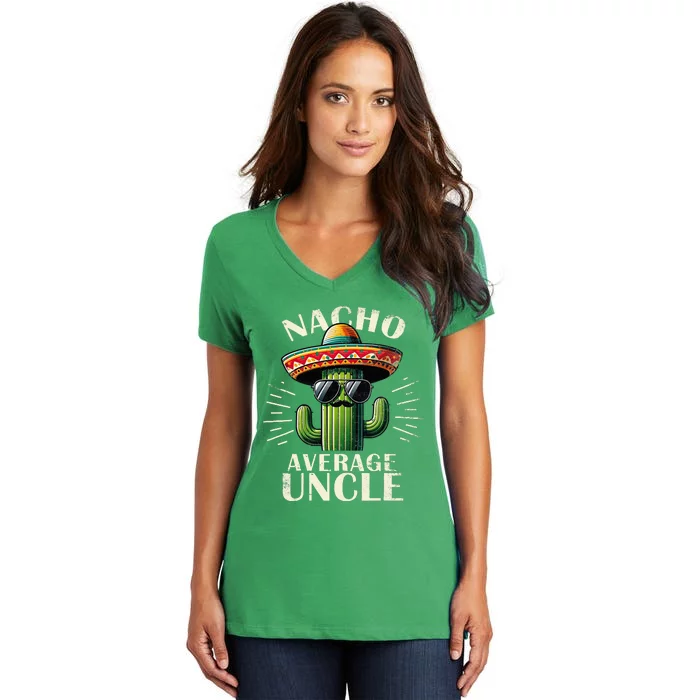 Nacho Average Uncle Gift Funny Best Uncle Women's V-Neck T-Shirt