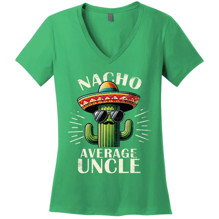 Nacho Average Uncle Gift Funny Best Uncle Women's V-Neck T-Shirt