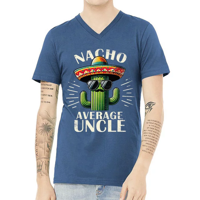 Nacho Average Uncle Gift Funny Best Uncle V-Neck T-Shirt