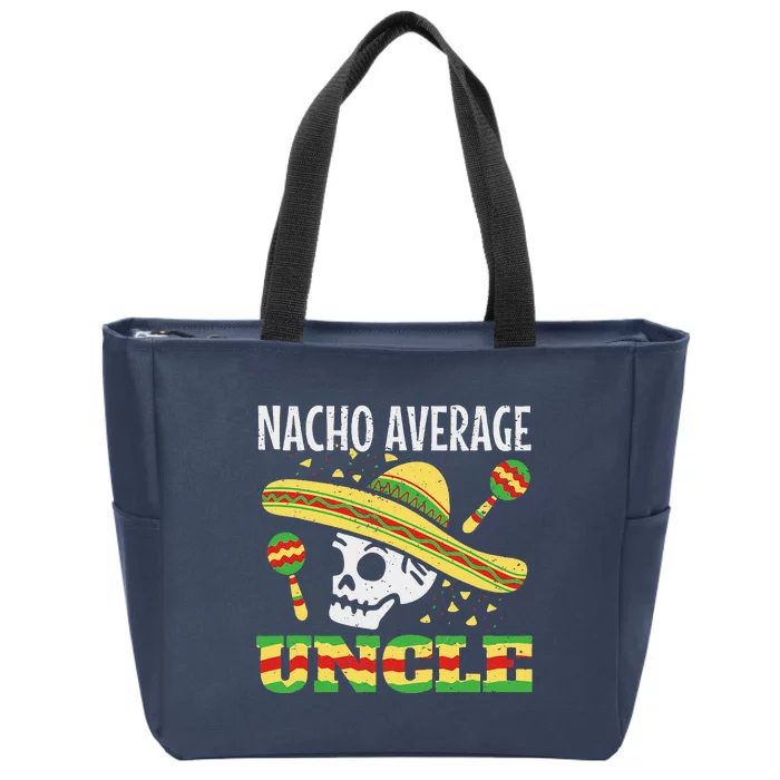 Nacho Average Uncle Mexican Cinco De Mayo Taco Zip Tote Bag