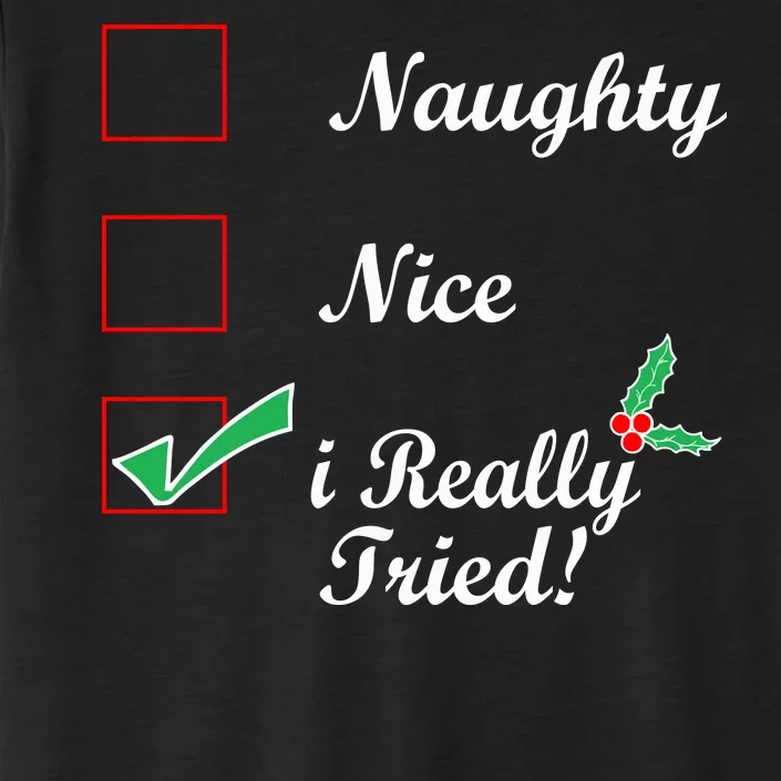 Naughty Nice I Really Tried Checklist ChromaSoft Performance T-Shirt