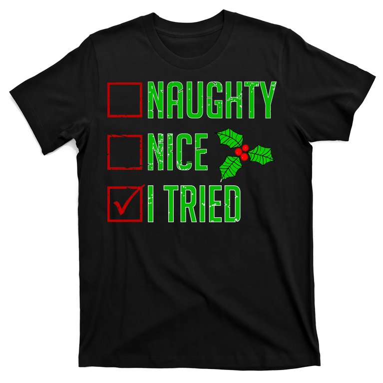 Naughty Nice I Tried Christmas T-Shirt