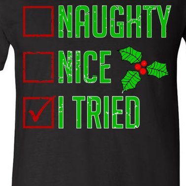 Naughty Nice I Tried Christmas V-Neck T-Shirt
