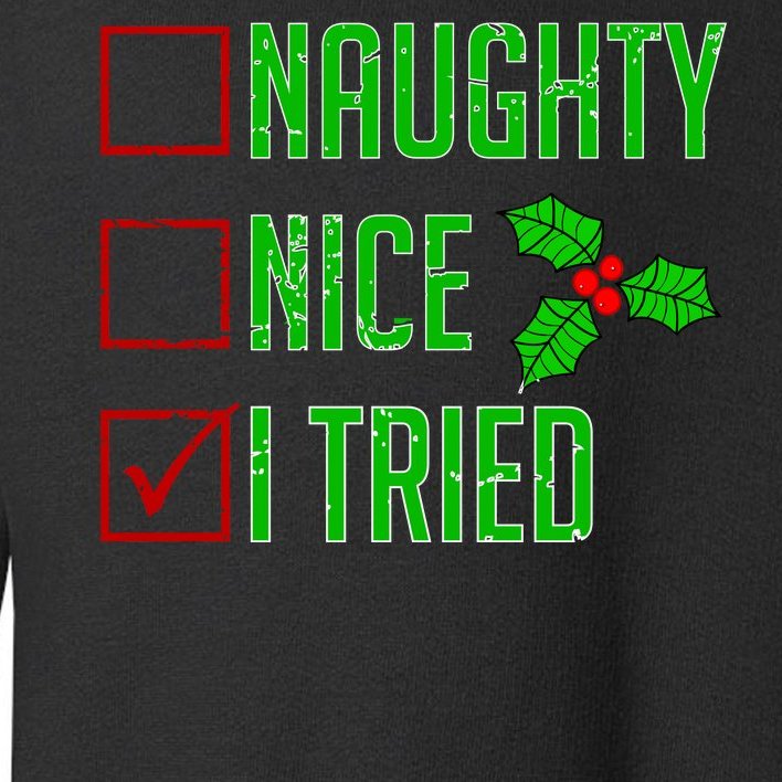 Naughty Nice I Tried Christmas Toddler Sweatshirt