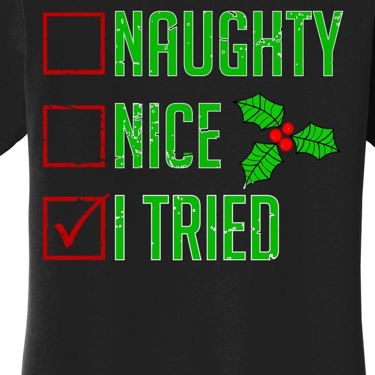 Naughty Nice I Tried Christmas Women's T-Shirt