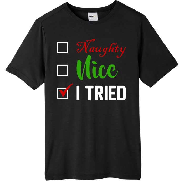 Naughty Nice I Tried Funny Xmas ChromaSoft Performance T-Shirt