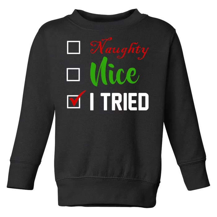 Naughty Nice I Tried Funny Xmas Toddler Sweatshirt