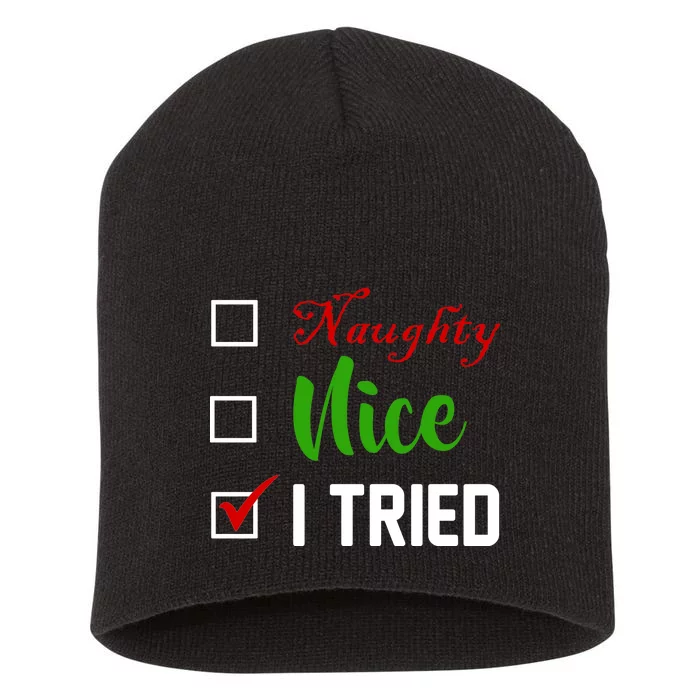 Naughty Nice I Tried Funny Xmas Short Acrylic Beanie