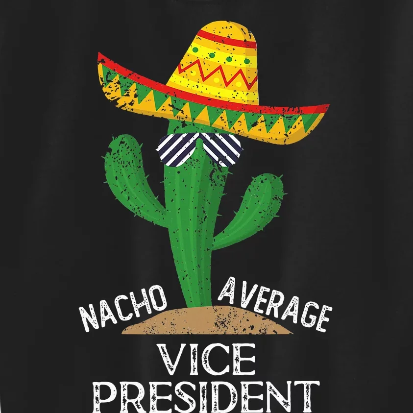 Nacho Average Vice President Cinco De Mayo Mexican Kids Sweatshirt