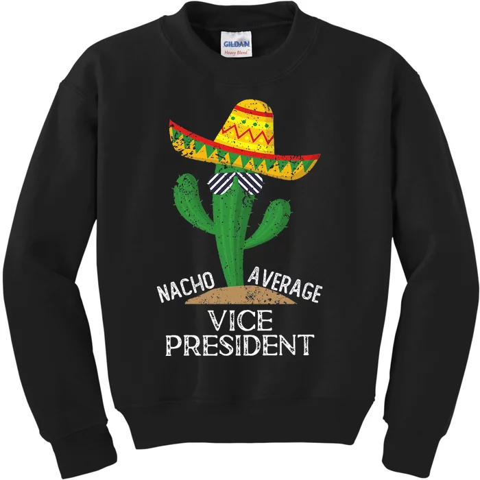 Nacho Average Vice President Cinco De Mayo Mexican Kids Sweatshirt