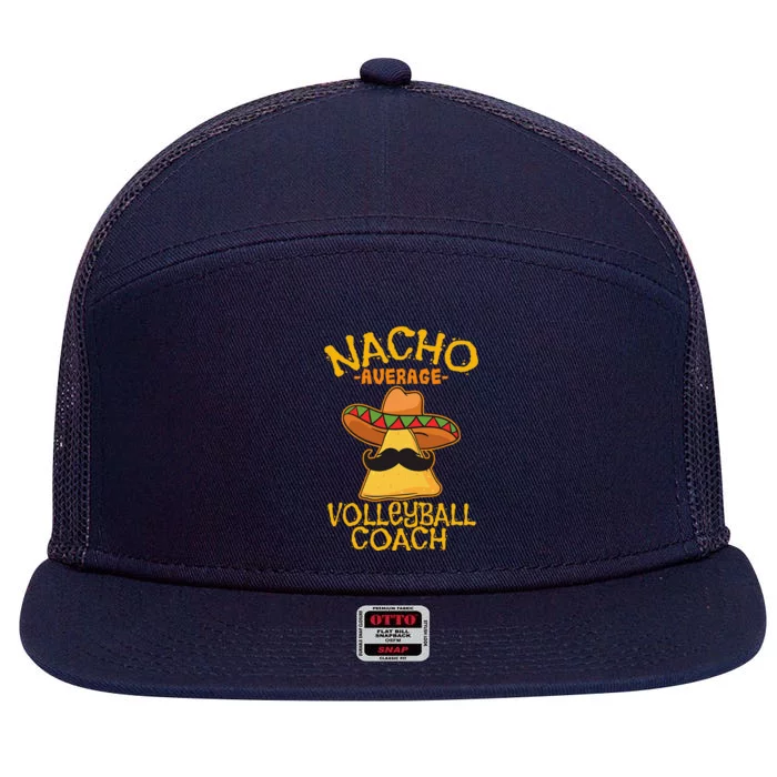 Nacho Average Volleyball Coach Mexican Trainer Cinco De Mayo 7 Panel Mesh Trucker Snapback Hat