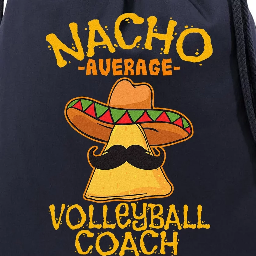 Nacho Average Volleyball Coach Mexican Trainer Cinco De Mayo Drawstring Bag