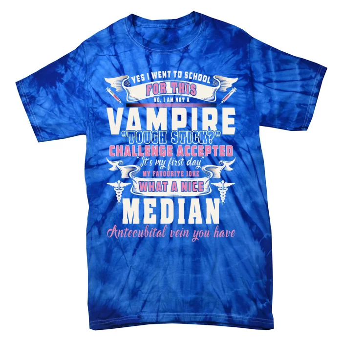 Not A Vampire Phlebotomy Technician Nurse Needle Phlebotomy Meaningful Gift Tie-Dye T-Shirt