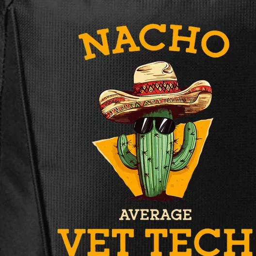 Nacho Average Vet Tech Funny Mexican Veterinary Technicians City Backpack