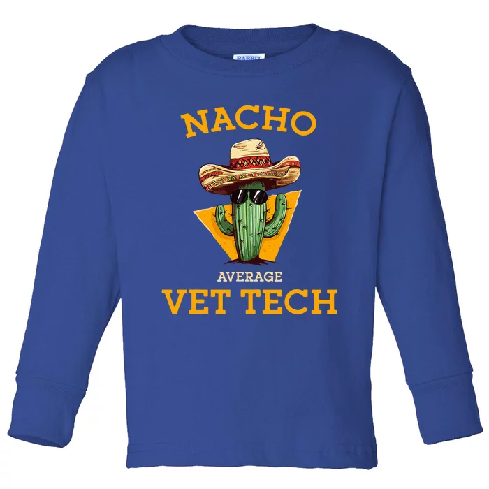 Nacho Average Vet Tech Funny Mexican Veterinary Technicians Toddler Long Sleeve Shirt