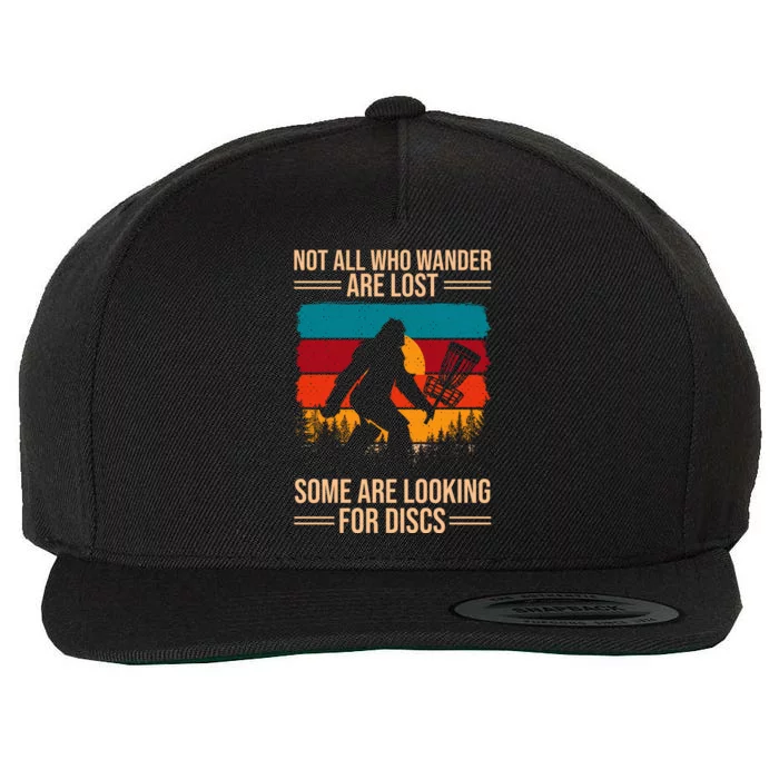 Not All Who Wander Are Lost Some Are Looking For Discs Golf Bigfoot Vintage Wool Snapback Cap