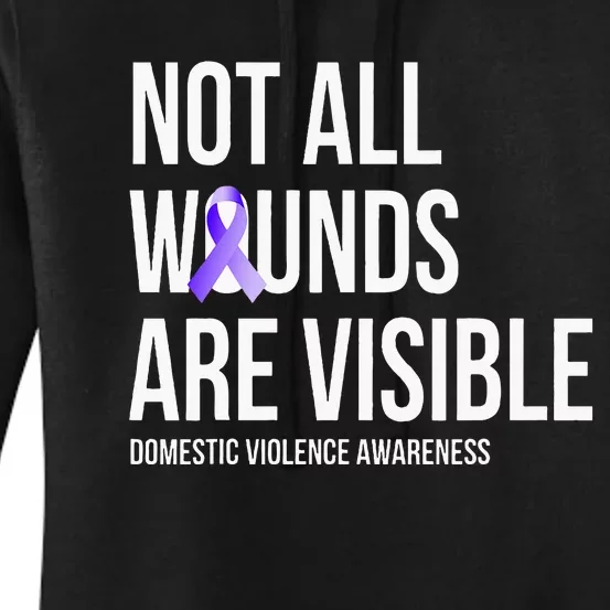 Not All Wounds Are Visible Domestic Violence Awareness Women's Pullover Hoodie