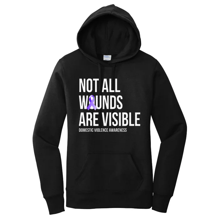 Not All Wounds Are Visible Domestic Violence Awareness Women's Pullover Hoodie