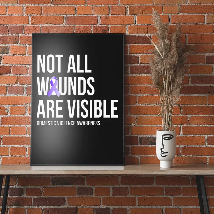 Not All Wounds Are Visible Domestic Violence Awareness Poster